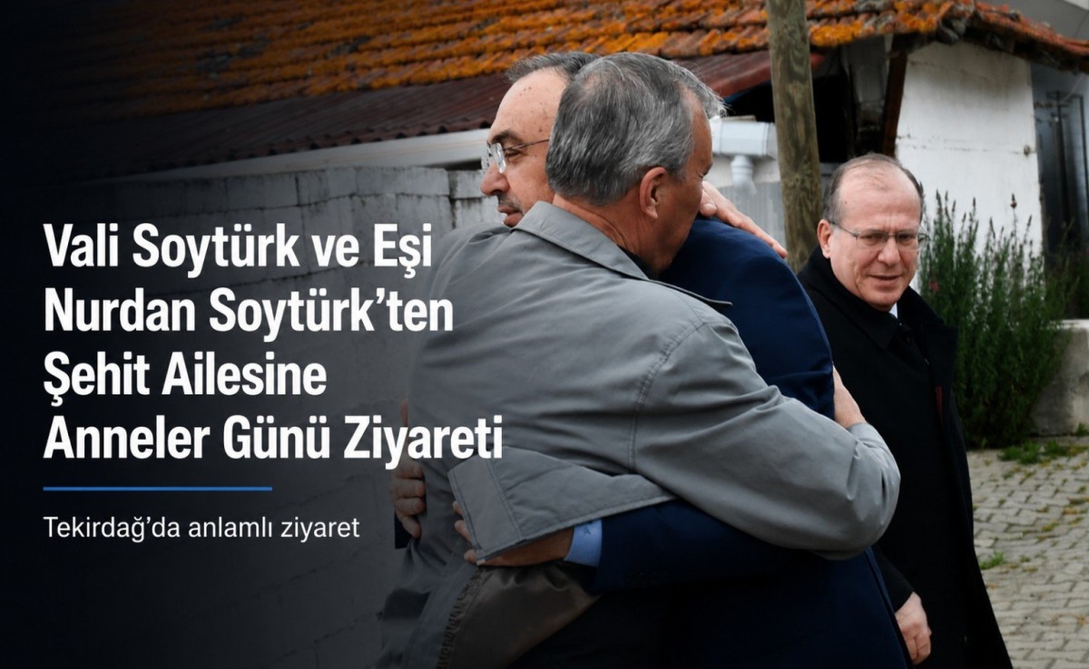 Vali Soytürk ve eşi Nurdan Soytürk’ten Anneler Günü’nde şehit ailesine ziyaret